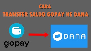 cara transfer saldo gopay ke dana